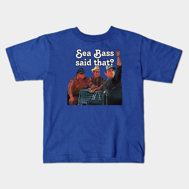 Sea Bass said that? Kids T-Shirt by Kitta’s Shop